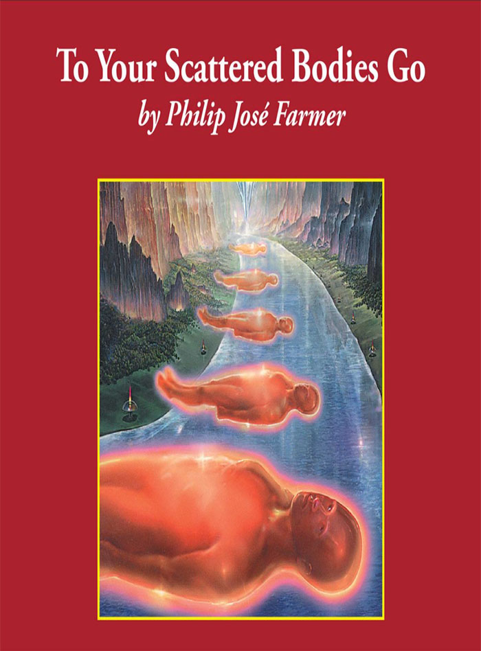 to your scattered bodies go philip jose farmer