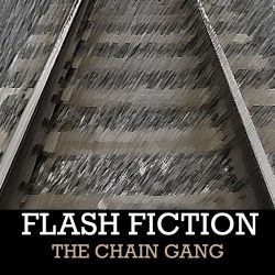 Flash-Fiction-CHAIN-GANG